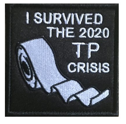 Embroidered Velcro Pandemic Badge “Toilet Paper Crisis Edition COVID19